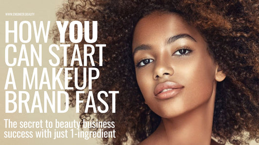 The Ultimate Guide to Creating a Makeup Brand with One Ingredient