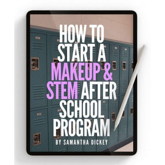 HOW TO START A MAKEUP & STEM AFTER SCHOOL PROGRAM