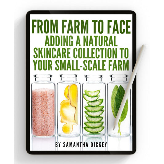 FARM TO FACE: ADD A NATURAL BEAUTY BRAND TO YOUR FARM E-BOOK